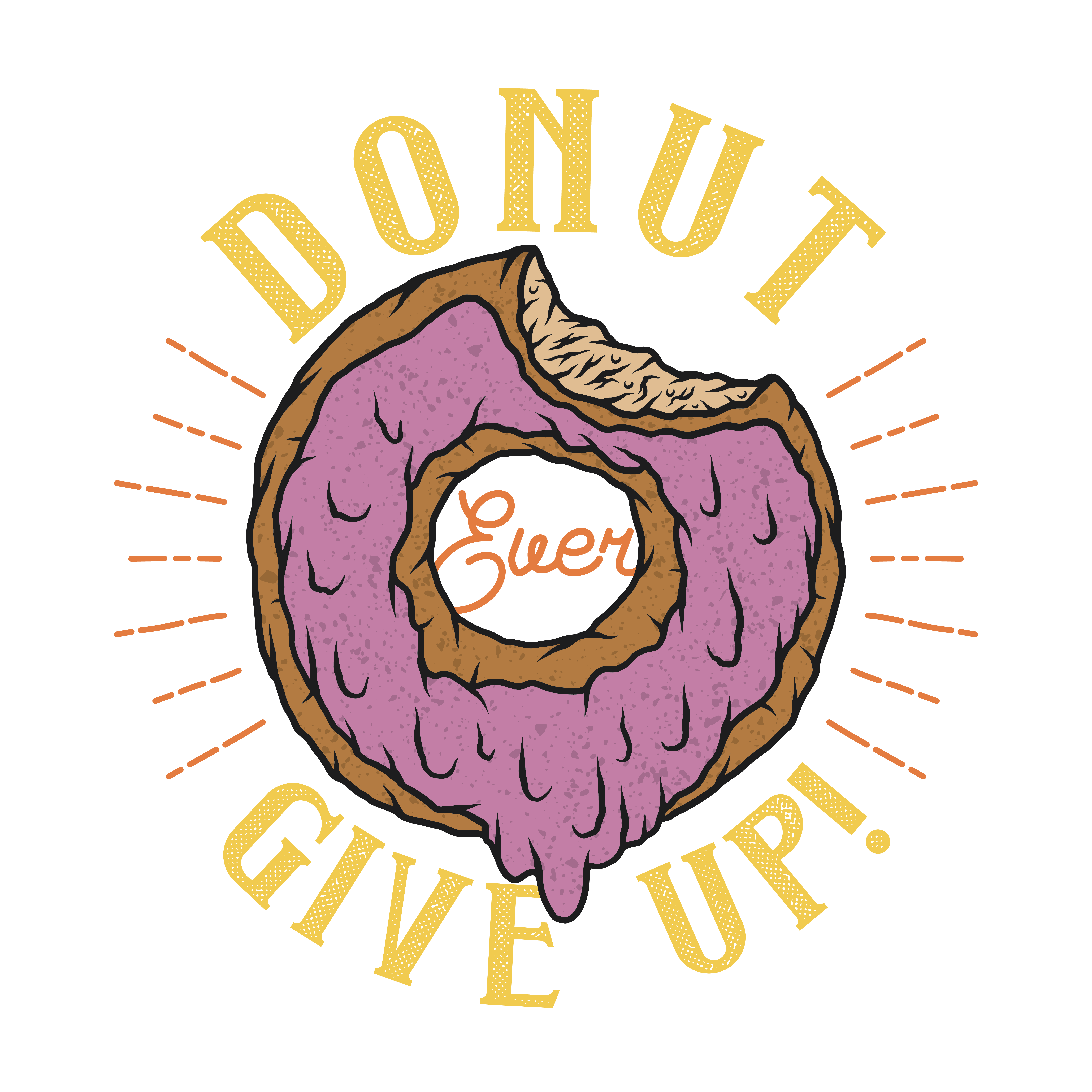 Donut Ever Giver Up